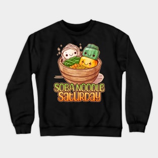 Soba Noodle Saturday Foodie Design Crewneck Sweatshirt